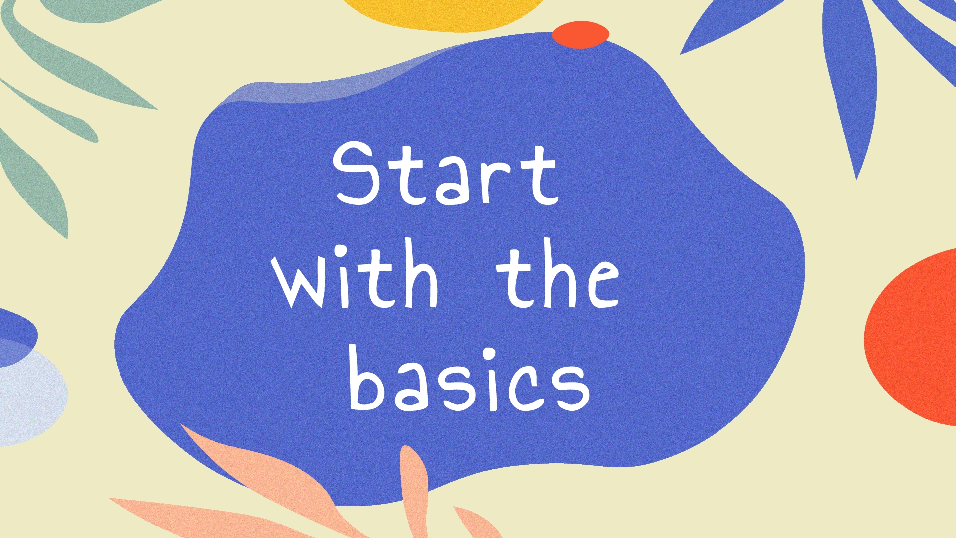 Start med det grunnleggende